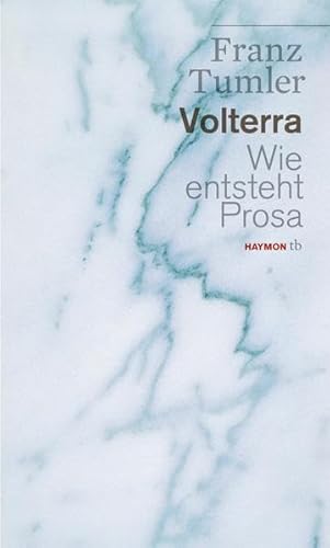 9783852188867: Volterra. Wie entsteht Prosa