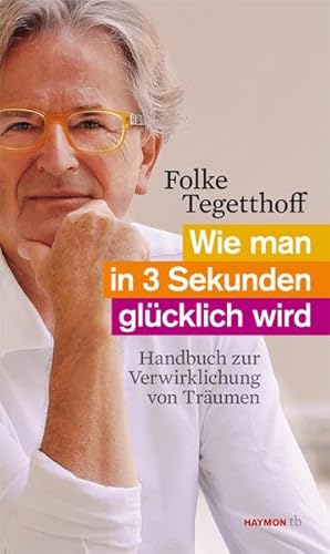 Beispielbild fr Wie man in 3 Sekunden glcklich wird: Handbuch zur Verwirklichung von Trumen zum Verkauf von medimops