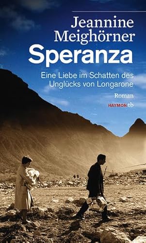 9783852189413: Speranza: Eine Liebe im Schatten des Unglcks von Longarone. Roman