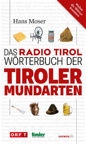 Beispielbild fr Das Radio Tirol-Wrterbuch der Tiroler Mundarten zum Verkauf von medimops