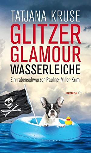 Imagen de archivo de Glitzer, Glamour, Wasserleiche: Ein rabenschwarzer Pauline-Miller-Krimi a la venta por HPB-Ruby