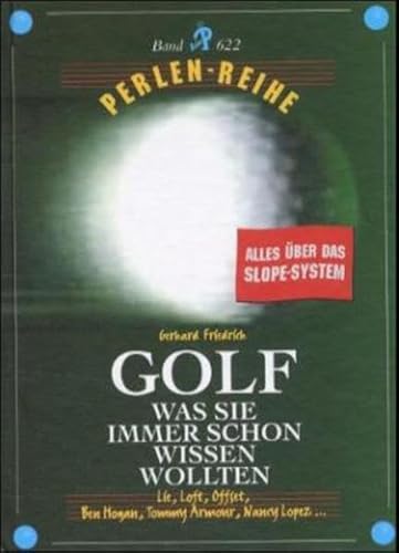 Golf : was Sie immer schon wissen wollten. Mit Ill. von Oliver Schopf - Friedrich, Gerhard