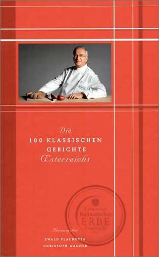 Die 100 klassischen Gerichte Österreichs.