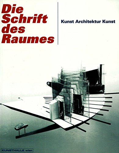 Beispielbild fr Die Schrift des Raumes: Kunst Architektur Kunst zum Verkauf von Goodbooks-Wien