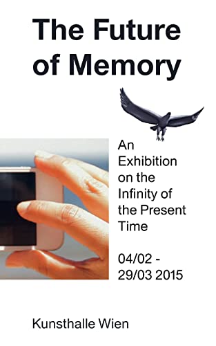 Beispielbild fr The Future of Memory: An Exhibition on the Infinity of the Present Time zum Verkauf von medimops