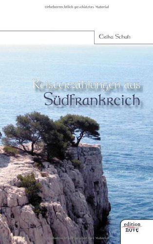 Stock image for Reiseerzhlungen aus Sdfrankreich for sale by Buchmarie