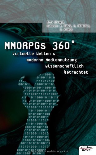 Beispielbild fr MMORPGs 360: Virtuelle Welten & moderne Mediennutzung wissenschaftlich betrachtet zum Verkauf von medimops