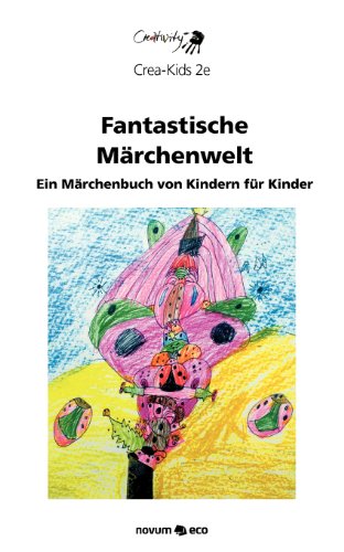 Stock image for Fantastische Mrchenwelt: Ein Mrchenbuch von Kindern fr Kinder for sale by medimops