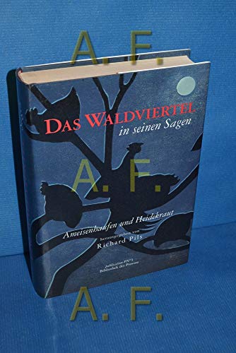 Das Waldviertel in seinen Sagen: Ameisenhaufen und Heidekraut (= publication PN 1); mit Holzschnitten von Franz Traunfellner; - Pils, Richard [Hrsg.]