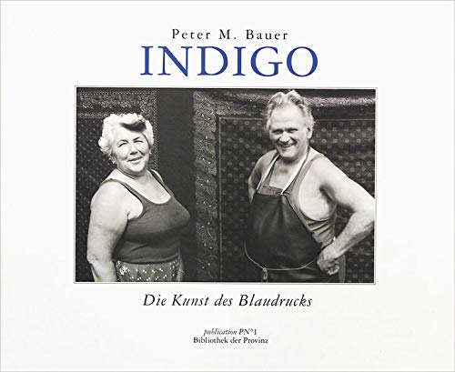 Stock image for Indigo: Die Kunst des Blaudrucks (Publication P No 1) (German Edition) for sale by Alplaus Books
