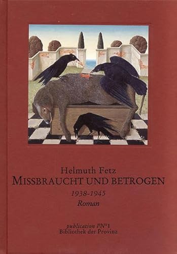 9783852521978: Missbraucht und betrogen: 1938-1945 - Helmuth Fetz