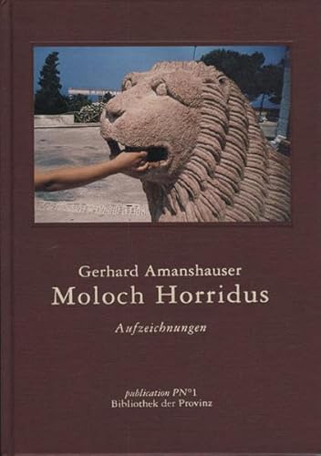 Moloch Horridus: Aufzeichnungen - Pils Richard, Amanshauser Gerhard