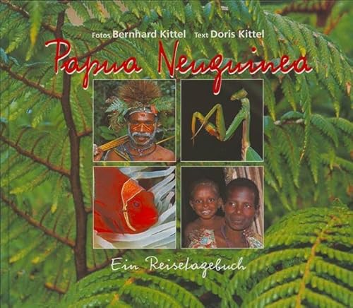 Papua Neuguinea. Ein Reisetagebuch