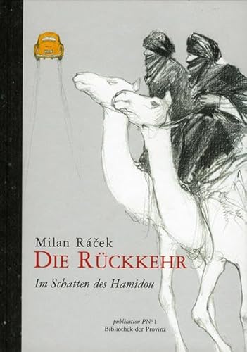 9783852524634: Die Rckkehr: Im Schatten des Hamidou - Racek, Milan