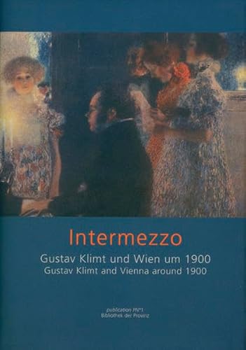 Stock image for Intermezzo - Gustav Klimt und Wien um 1900 for sale by medimops