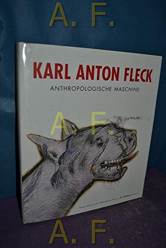 Imagen de archivo de KARL ANTON FLECK: ANTHROPOLOGISCHE MASCHINE / Karl Anton Fleck: Anthropological Machine a la venta por GF Books, Inc.