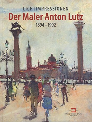 Imagen de archivo de Lichtimpressionen der Maler Anton Lutz 1894-1992 a la venta por Colin Martin Books