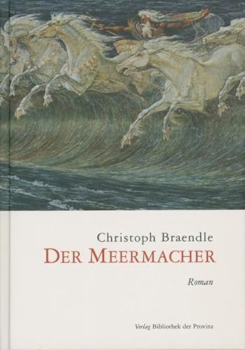 9783852529462: Der Meermacher: Roman - Braendle, Christoph