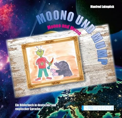 Beispielbild fr Moono und Mump, der Maulwurf - Moono and Mump, the Mole: Ein Bilderbuch in deutscher und englischer Sprache zum Verkauf von medimops
