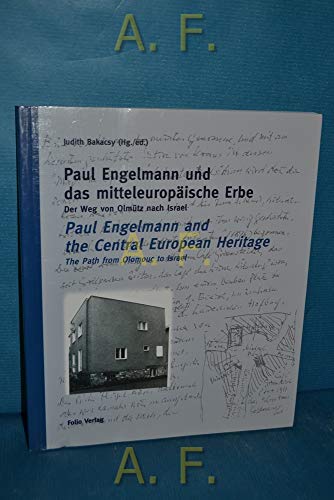 Paul Engelmann und das mitteleuropäische Erbe : Der Weg von Olmütz nach Israel / Paul Engelmann a...