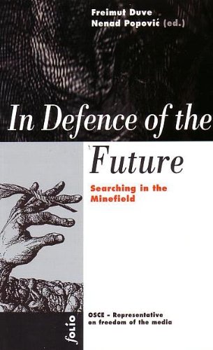 Stock image for In defence of the future : searching in the minefield ; OSCE - representative on freedom of the media for sale by medimops