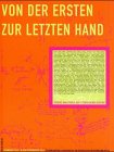 Beispielbild fr Von der ersten zur letzten Hand. Zur Theorie und Praxis der literarischen Edition zum Verkauf von medimops