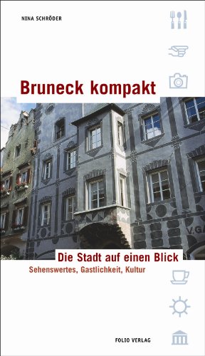 Beispielbild fr Bruneck kompakt: Die Stadt auf einen Blick. Sehenswertes, Gastlichkeit, Kultur. zum Verkauf von BOUQUINIST
