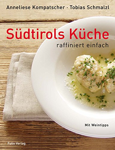 Stock image for Sdtirols Kche - raffiniert einfach: Mit Weintipps for sale by medimops