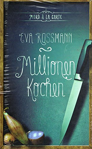 Millionenkochen: Ein Mira-Valensky-Krimi - Eva Rossmann