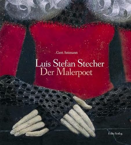 Luis Stefan Stecher - der Malerpoet (9783852563824) by Gert Ammann