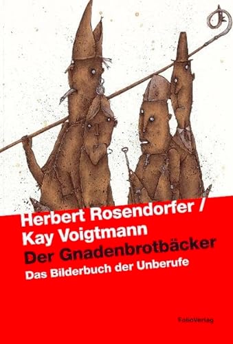 Der Gnadenbrotbäcker: Das Bilderbuch der Unberufe - Herbert Rosendorfer