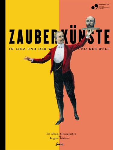 ZAUBERKUNSTE IN LINZ UND DER WELT (Doing Magic in Linz and the World). (9783852564913) by Unknown Author