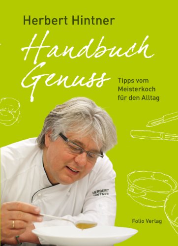 Stock image for Handbuch Genuss. Tipps vom Meisterkoch fr den Alltag for sale by medimops