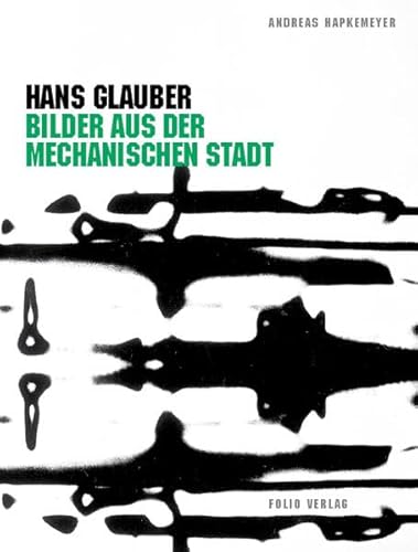 Stock image for Hans Glauber. Bilder aus der mechanischen Stadt for sale by medimops