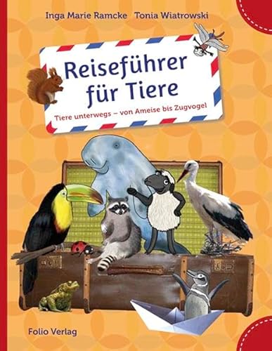 Imagen de archivo de Reisefhrer fr Tiere: Tiere unterwegs - von Ameise bis Zugvogel a la venta por medimops