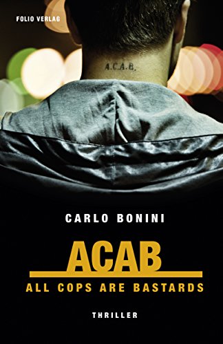 ACAB. All Cops Are Bastards : Thriller - Carlo Bonini