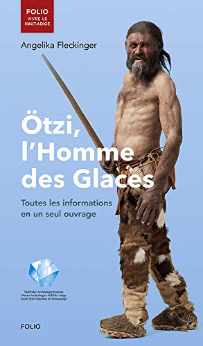 Ötzi, l'Homme des Glaces. Toutes les informations en un seul ouvrage. Alter: ab 10 Jahren. Sprache: Französisch. - Fleckinger, Angelika