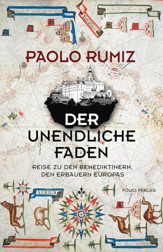 Imagen de archivo de Der unendliche Faden. Reise zu den Benediktinern, den Erbauern Europas (Transfer Bibliothek) a la venta por medimops