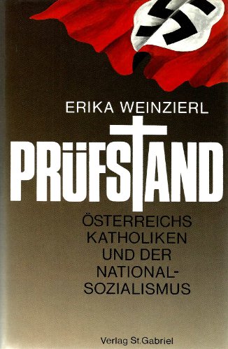 Prüfstand: Österreichs Katholiken und der Nationalsozialismus - Erika Weinzierl Verlag St. Gabriel