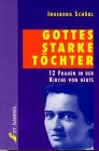 9783852645667: Gottes starke Töchter: 12 Frauen in der Kirche von heute (German Edition)