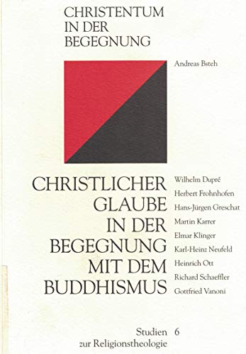 Beispielbild fr Christlicher Glaube in der Begegnung mit dem Buddhismus zum Verkauf von Antiquarius / Antiquariat Hackelbusch