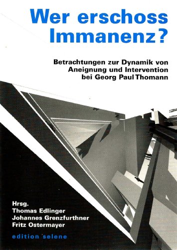 Wer erschoss (erschoß) Immanenz? Betrachtungen zur Dynamik von Aneignung und Intervention bei Geo...