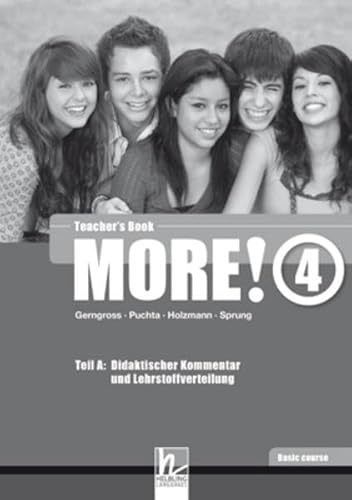 MORE! 4 Basic Course Teacher's Book: Teil A: Didaktischer Kommentar und Lehrstoffverteilung Teil B: Worksheets