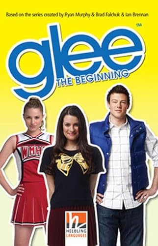 Imagen de archivo de Glee, Class Set: The Beginning, Helbling Readers Movies / Level 3 (A2) (Helbling Readers Fiction) a la venta por medimops