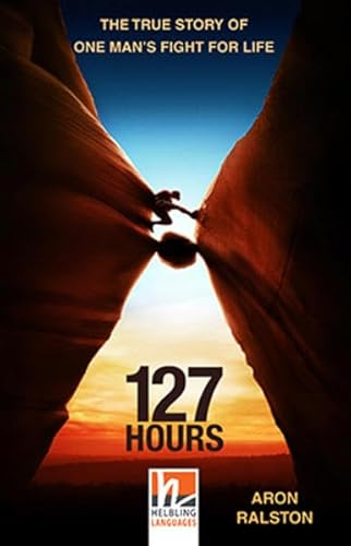 9783852727035: 127 Hours, Class Set. Level 4 (A2/B1): The True Story of One Man's Fight for Life
