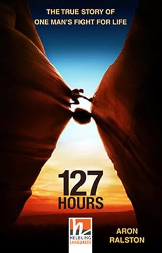 Stock image for 127 Hours, Class Set: The True Story of One Man's Fight for Life, Helbling Readers Movies / Level 4 (A2/B1) for sale by medimops