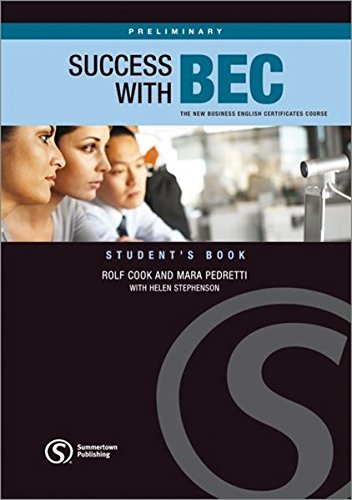 Stock image for Success with BEC, Preliminary. Student's Book : The New Business English Certificates Course. Von Summertown Publishing for sale by Buchpark