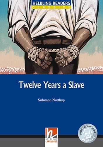 Imagen de archivo de Twelve Years a Slave, Class Set: Helbling Readers Blue Series Classics / Level 5 (B1) (Helbling Readers Classics) a la venta por medimops