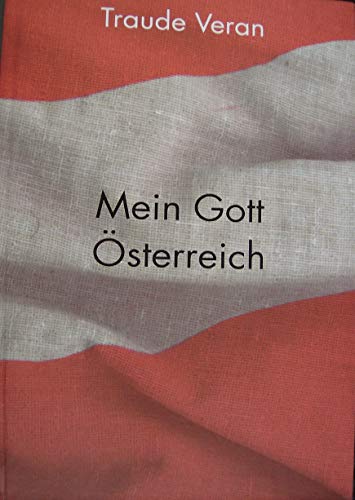 9783852730493: Mein Gott sterreich. Lyrik - Traude Veran