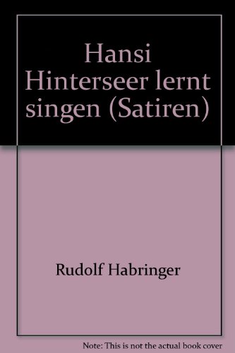 Beispielbild fr Hansi Hinterseer lernt singen: Satiren zum Verkauf von Goodbooks-Wien